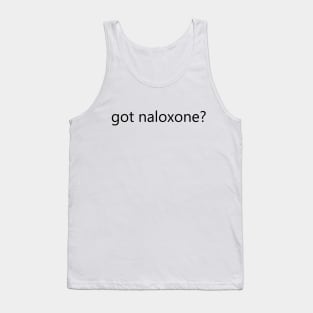 Got Naloxone? Tank Top